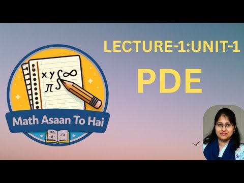Lecture-1 Unit-1 | Introduction of PDE
