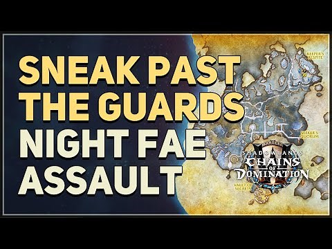Sneak past the distracted guards Night Fae Assault WoW