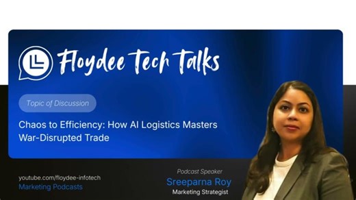 Floydee Tech Talks | Episode 01 | Chaos to Efficiency: How AI Logistics Masters War-Disrupted Trade | Floydee Infotech Private Limited