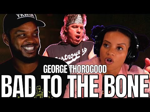 🎵 GEORGE THOROGOOD - BAD TO THE BONE - REACTION