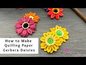 How to Make Quilling Paper Gerbera Daisies | Paper Craft Flowers | Quilling for Beginners