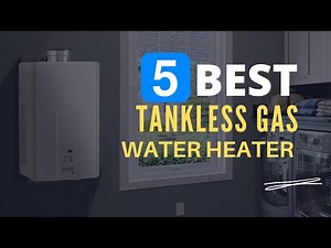 ⭕ Top 5 Best Tankless Gas Water Heater 2022 [Review and Guide]