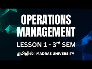 Lesson 1 | Operations Management | Introduction to Operations Management | MBA | Madras University