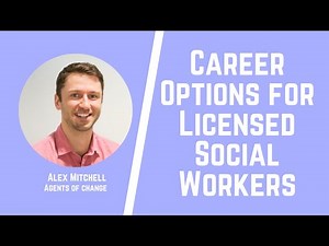 Career Options for Licensed Social Workers - Associates, Bachelors, Masters, Clinical