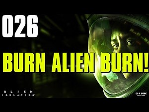 Let's Play Alien Isolation Gameplay German | Deutsch Ps4 Part 26 Burn Alien Burn!