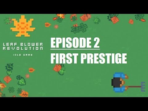Leaf Blower Revolution - Ep 2 - First Prestige