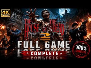 The House of the Dead 2 – Full Game Walkthrough (4K Ultra HD) | 100% Complete | No Commentary