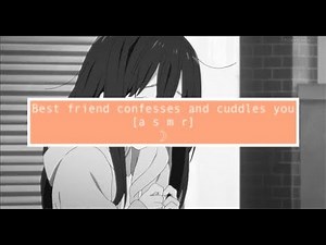 asmr Best friend confesses and cuddles you [friends to lovers] [comfort] [cuddles]