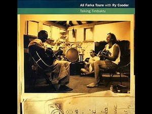 Ali Farka Toure & Ry Cooder - Ai Du & Soukora