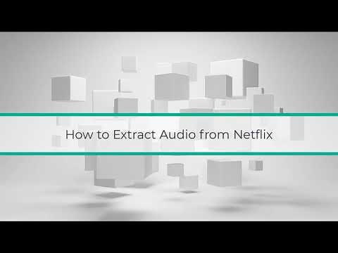 Step-by-Step Guide to Extract Audio From Netflix