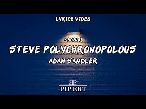Adam Sandler – Steve Polychronopolous | Lyrics video + BONUS!