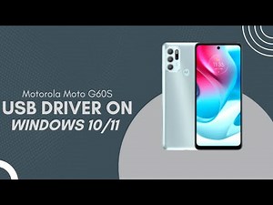 Motorola Moto G60S USB Driver on Windows 10/11 Free Download