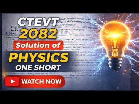 CTEVT :-🔥1st Year Physics Exam 2082/2083 | Full Paper Solution with Easy Tricks!" #physics #ctevt