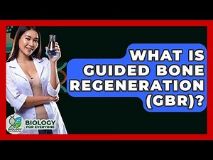 What Is Guided Bone Regeneration (GBR)? - Biology For Everyone