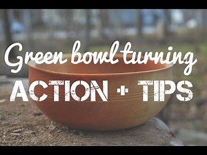 Beginner Green bowl turning tips + action.