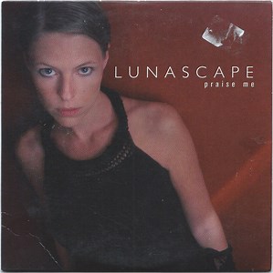 Lunascape - Praise Me