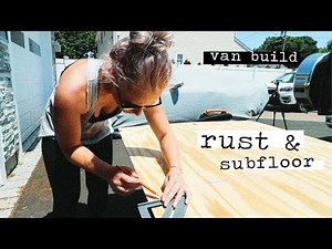 vintage CHEVY g20 conversion VAN BUILD | rust and subfloor | ep. 2