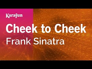Cheek to Cheek - Frank Sinatra | Karaoke Version | KaraFun