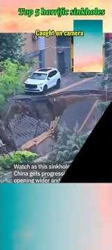 Top 5 horrific sinkholes caught on camera 🎥😮