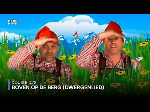Double Dj's - Boven Op de Berg (Dwergenlied) (Officiële Videoclip)