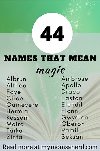 What are names that mean magic? | 117 Unique Names for Girls and Boys • My Mom's a Nerd