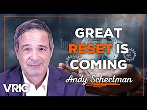 The Great Reset, Here's How it Happens: Andy Schectman