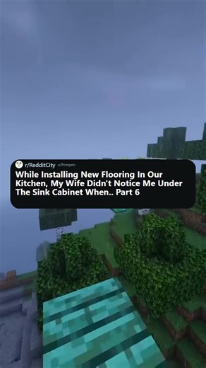 Part 6 | While Installing New Flooring In Our Kitchen, My Wife Didn't Notice Me Under The Sink Cabinet When.. #part6 #reddit #reddittreadings #reddit_tiktok #redditstorytime