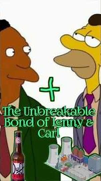 The True Friendship of Lenny & Carl