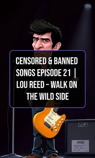 Censored & Banned Songs Episode 21 | Lou Reed – Walk on the Wild Side