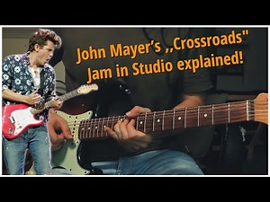 John Mayer's ,,Crossroads" Jam In Studio Guitar Lesson - With Tab