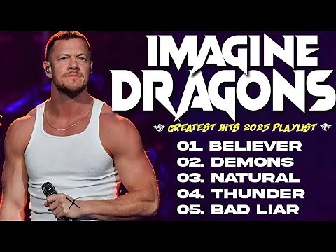IMAGINE DRAGONS💥Greatest Hits Full Album 2025 | Imagine Dragons Playlist Best Songs💎Demons, Thunder