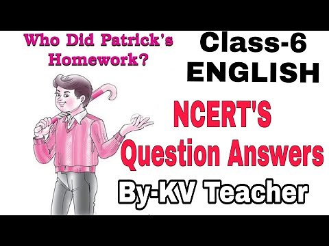 Who Did Patrick’s Homework/ NCERT Solution /Class-6 English Chapter-1 Question Answers by KV Teacher