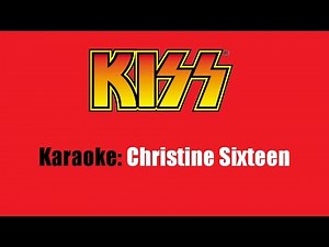 Karaoke: Kiss / Christine Sixteen