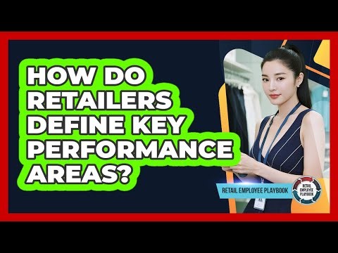 How Do Retailers Define Key Performance Areas?