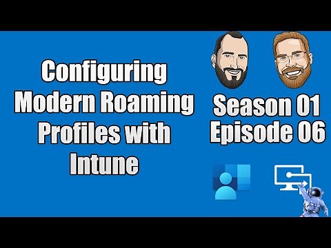 S01E06 - Configuring Modern Roaming Profiles with Microsoft Intune - (I.T)