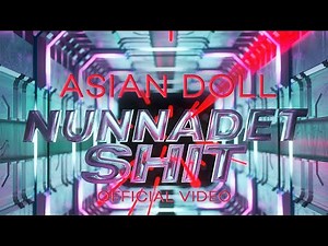 Asian Doll - Nunnadet Shit (OFFICIAL MUSIC VIDEO) dir. by Spike Ree