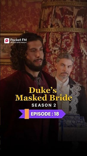 The Duke's Masked Bride Season 2 | Ep.18 | Full Series | Pocket FM #pocketfm #ytshorts