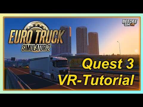 ETS2 v1.54 VR / Tutorial für Quest 3 mit Virtual Desktop + OpenXR ohne Steam VR / best settings