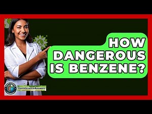 How Dangerous Is Benzene? - Earth Science Answers