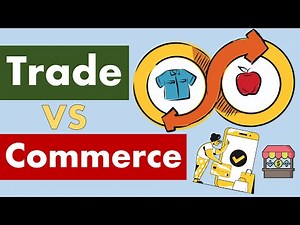 Differences between Trade and Commerce.
