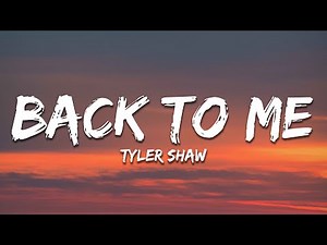 Tyler Shaw - Back to Me (Lyrics)