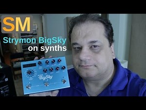 Strymon BigSky unboxing & demo