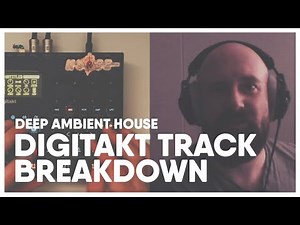 Digitakt Track Breakdown | Deep Ambient House | 59 Perlen