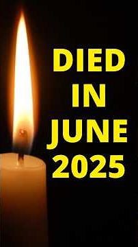 Celebrities who died in June 2025