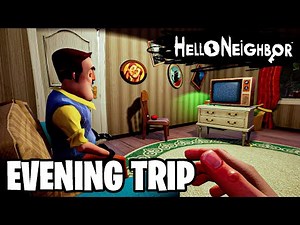 OLD STYLE | Hello Neighbor - Evening Trip (FULL WALKTHROUGH)