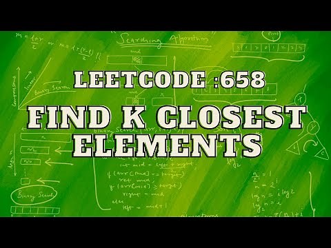 Leetcode 658: Find K Closest Elements | Binary Search | Intuition and Approach