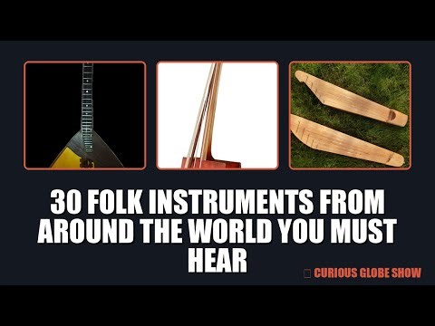30 Incredible Folk Instruments From Around the World 🌍 Hear Their Unique Sounds!