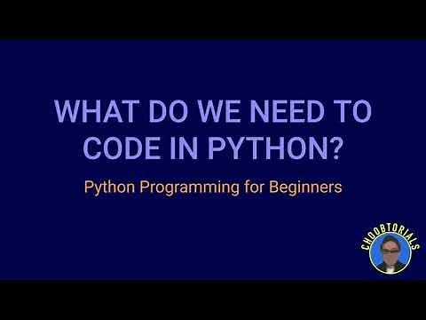What do we need to be able to code in Python? | Python Programming Tutorial for Beginners