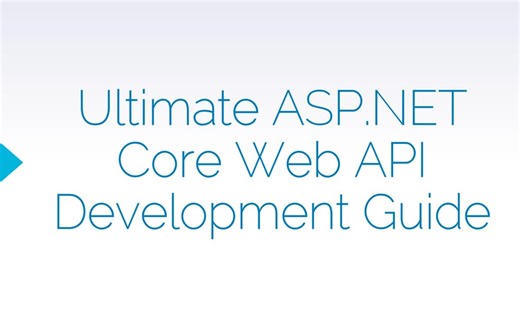 .NET Core Web API 开发指南- Ultimate ASP.NET Core Web API Development Guide 2023-2