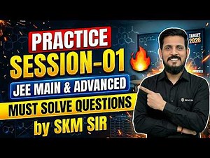 JEE Practice Session 01🚀 | Main + Advanced Level Questions | Boost Your Rank